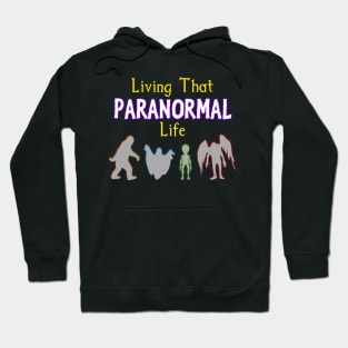 Living That Paranormal Life Hoodie